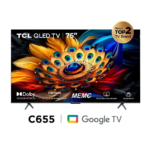 TCL 75-inch C655 QLED UHD 4K Google TV